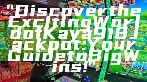 "Discover the Exciting World of Kaya918 Jackpot: Your Guide to Big Wins!"