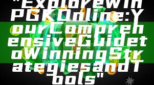 "Explore WinPGK Online: Your Comprehensive Guide to Winning Strategies and Tools"