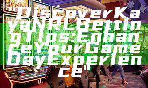 "Discover Kaya NRL Betting Tips: Enhance Your Game Day Experience"