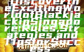 "Discover the Exciting World of Blackjack in Singapore: Rules, Strategies, and Tips for Success"